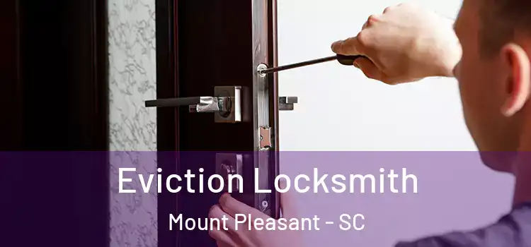 Eviction Locksmith Mount Pleasant - SC