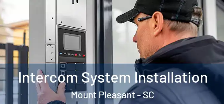  Intercom System Installation Mount Pleasant - SC